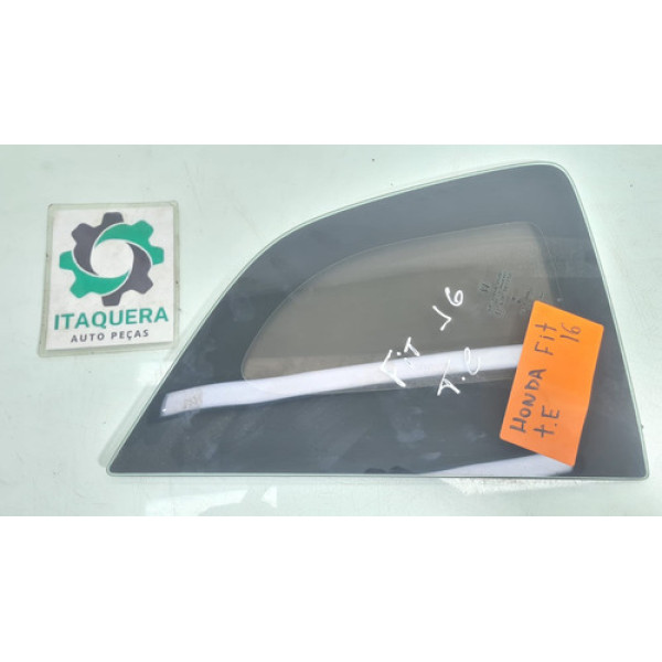 Vidro Fixo Lateral Traseiro Esquerdo Honda Fit Ano 2016 